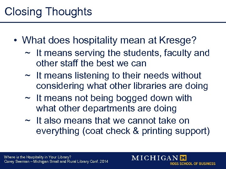 Closing Thoughts • What does hospitality mean at Kresge? ~ It means serving the