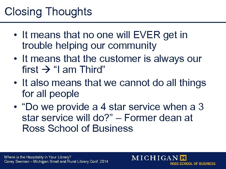 Closing Thoughts • It means that no one will EVER get in trouble helping