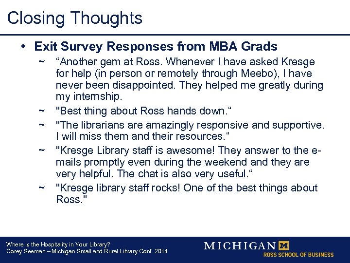 Closing Thoughts • Exit Survey Responses from MBA Grads ~ ~ ~ “Another gem