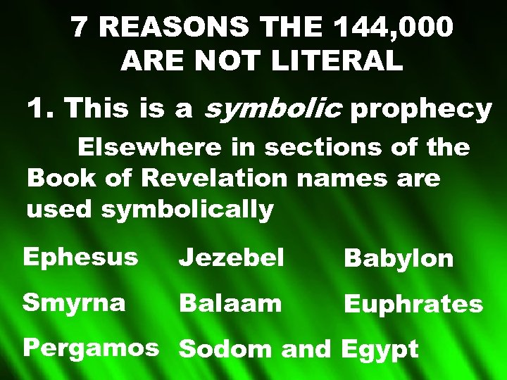 7 REASONS THE 144, 000 ARE NOT LITERAL 1. This is a symbolic prophecy