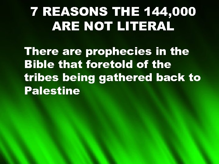 7 REASONS THE 144, 000 ARE NOT LITERAL There are prophecies in the Bible