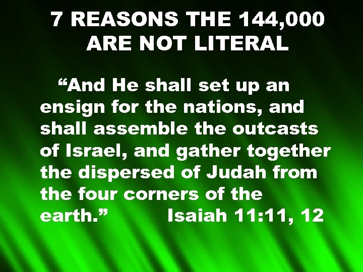 7 REASONS THE 144, 000 ARE NOT LITERAL “And He shall set up an