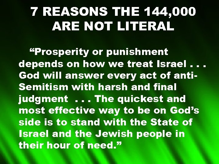 7 REASONS THE 144, 000 ARE NOT LITERAL “Prosperity or punishment depends on how