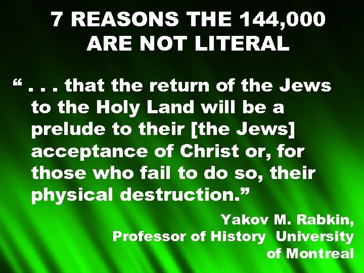 7 REASONS THE 144, 000 ARE NOT LITERAL “. . . that the return