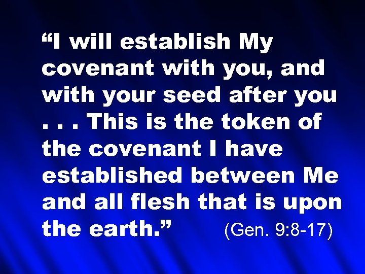 “I will establish My covenant with you, and with your seed after you. .