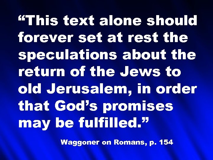 “This text alone should forever set at rest the speculations about the return of