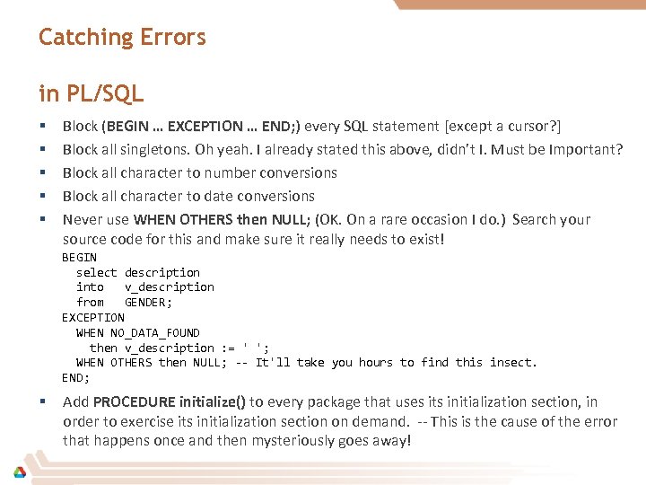 Catching Errors in PL/SQL § § § Block (BEGIN … EXCEPTION … END; )