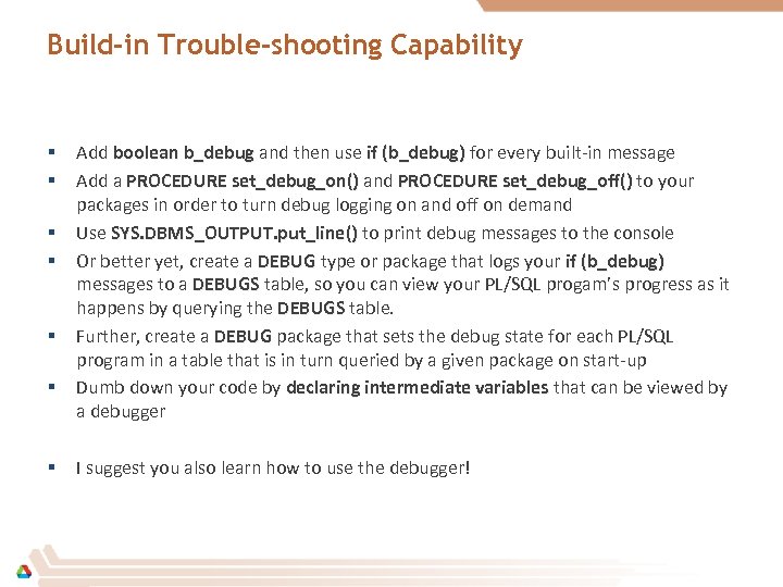 Build-in Trouble-shooting Capability § § § § Add boolean b_debug and then use if
