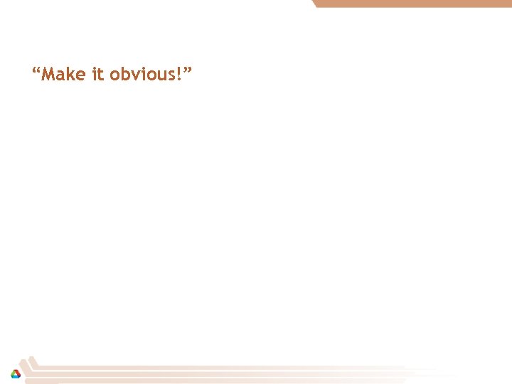 “Make it obvious!” 