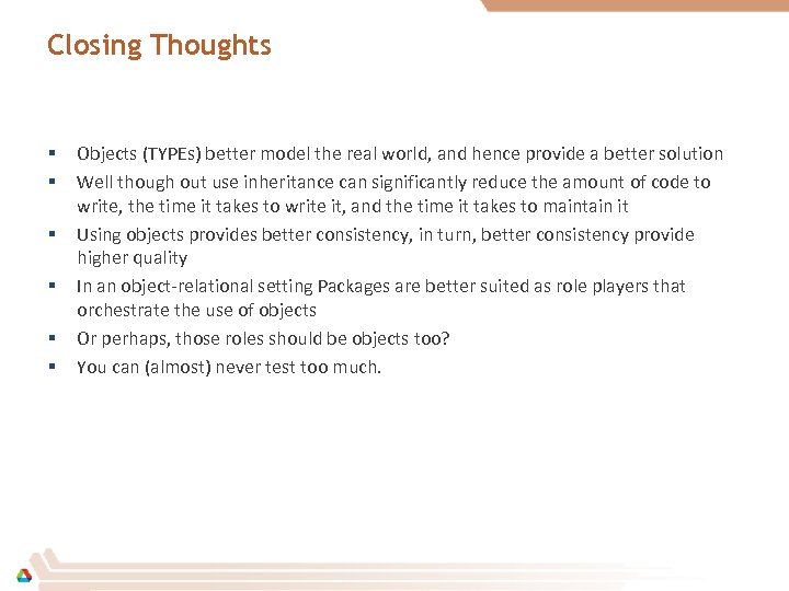 Closing Thoughts § § § Objects (TYPEs) better model the real world, and hence