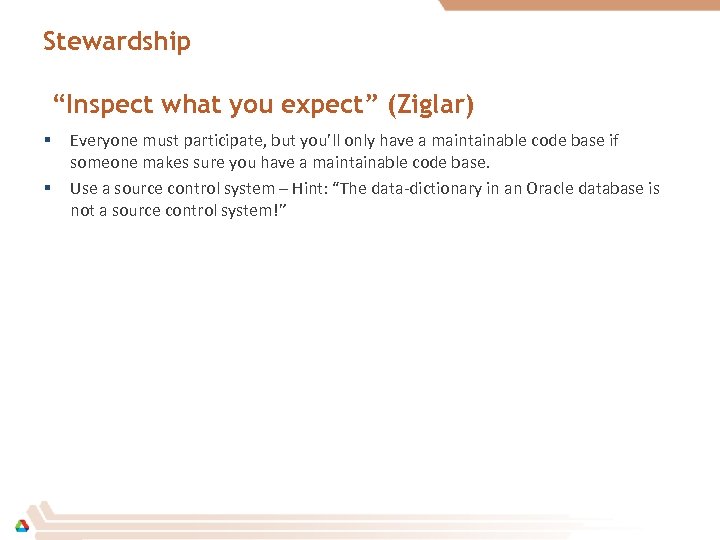 Stewardship “Inspect what you expect” (Ziglar) § § Everyone must participate, but you’ll only