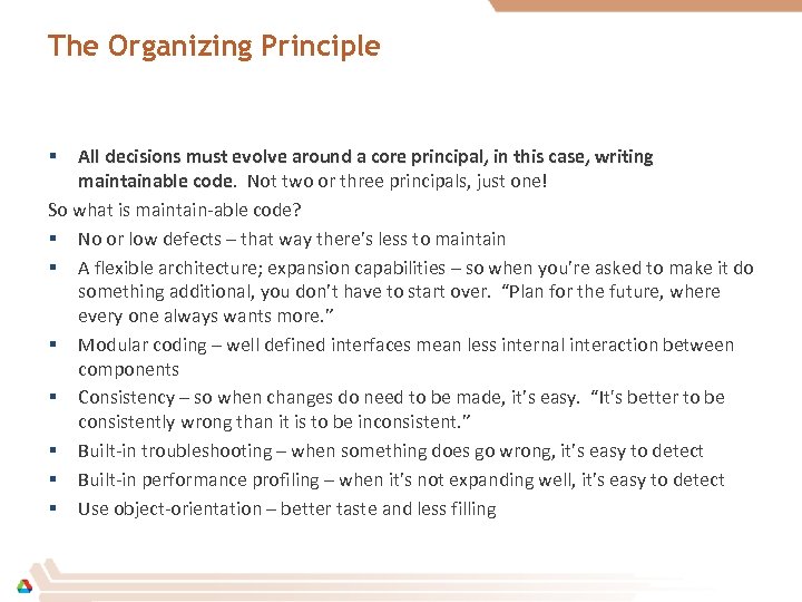 The Organizing Principle § All decisions must evolve around a core principal, in this