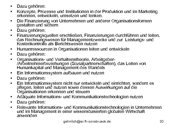  • • • • Dazu gehören: Konzepte, Prozesse und Institutionen in der Produktion