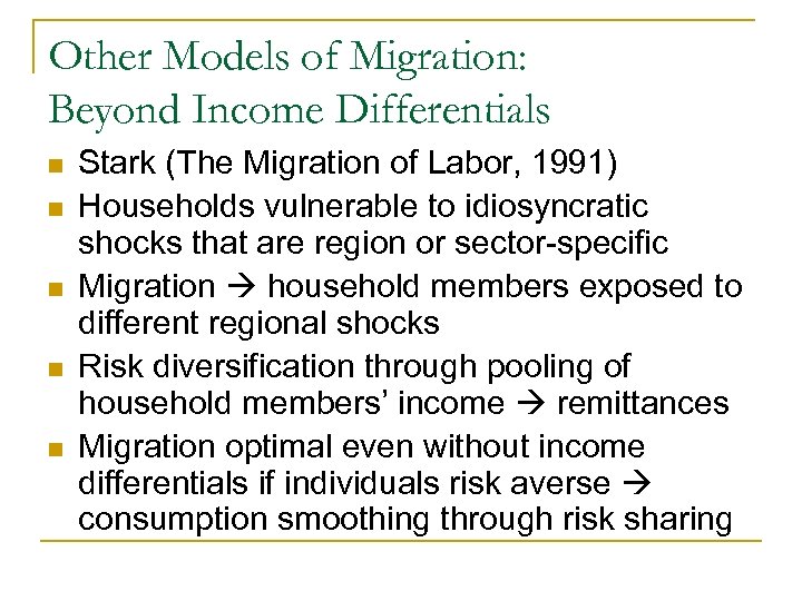 Other Models of Migration: Beyond Income Differentials n n n Stark (The Migration of