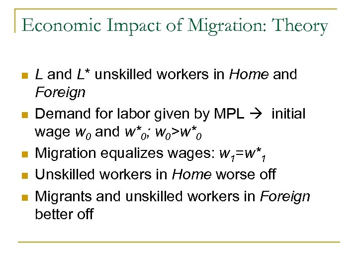 Economic Impact of Migration: Theory n n n L and L* unskilled workers in