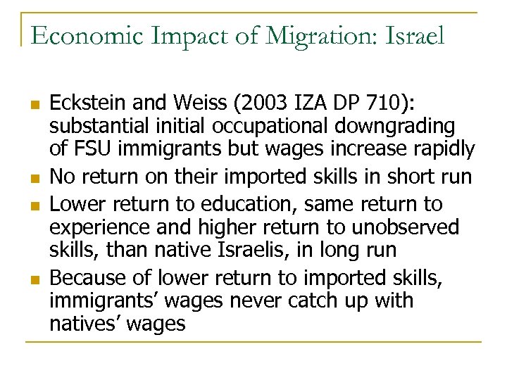 Economic Impact of Migration: Israel n n Eckstein and Weiss (2003 IZA DP 710):