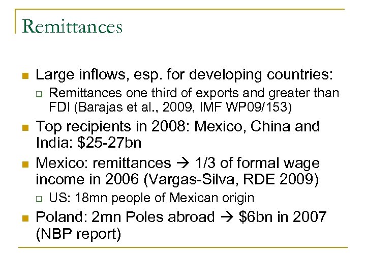 Remittances n Large inflows, esp. for developing countries: q n n Top recipients in