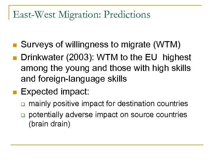 East-West Migration: Predictions n n n Surveys of willingness to migrate (WTM) Drinkwater (2003):