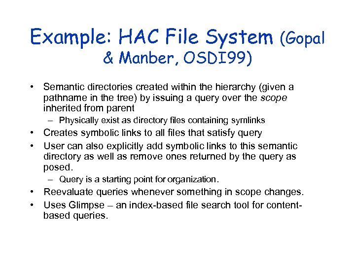 Example: HAC File System & Manber, OSDI 99) (Gopal • Semantic directories created within