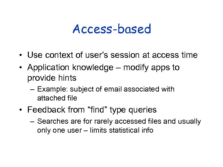 Access-based • Use context of user’s session at access time • Application knowledge –