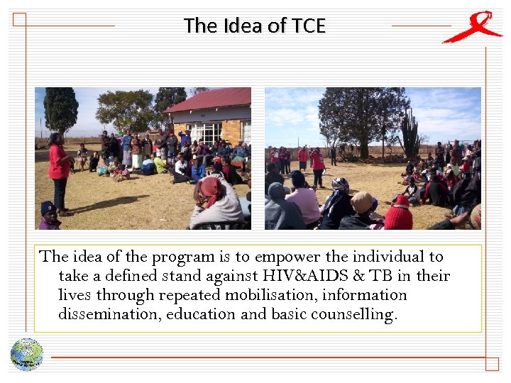 The Idea of TCE The idea of the program is to empower the individual