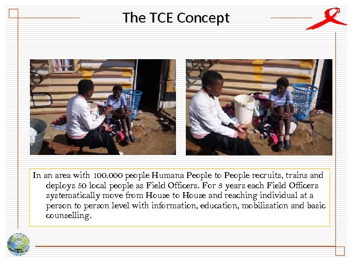 The TCE Concept In an area with 100. 000 people Humana People to People