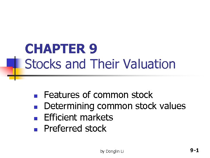 CHAPTER 9 Stocks and Their Valuation n n Features of common stock Determining common