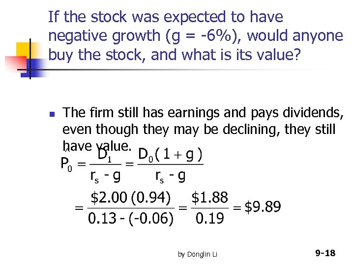 If the stock was expected to have negative growth (g = -6%), would anyone