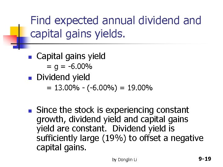 Find expected annual dividend and capital gains yields. n Capital gains yield = g