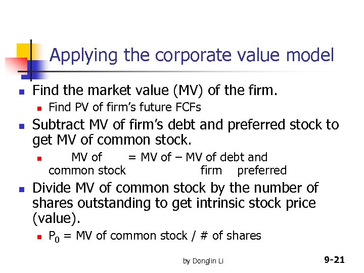 Applying the corporate value model n Find the market value (MV) of the firm.