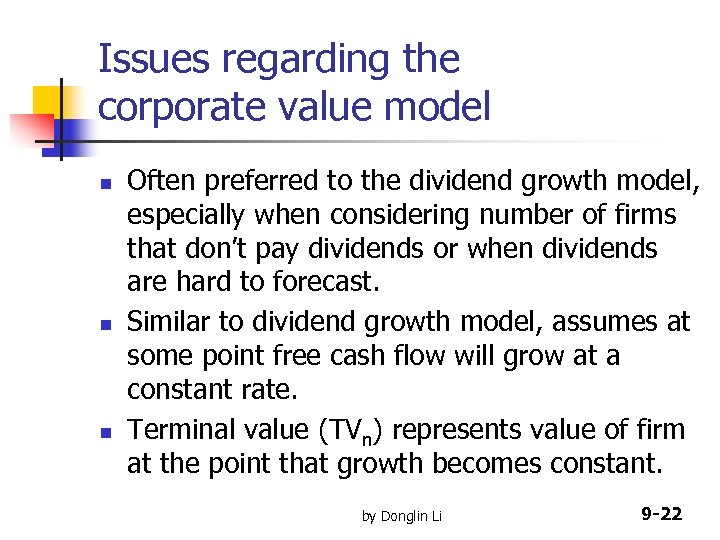 Issues regarding the corporate value model n n n Often preferred to the dividend