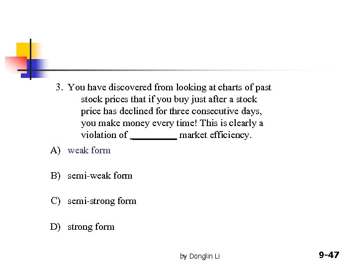 3. You have discovered from looking at charts of past stock prices that if