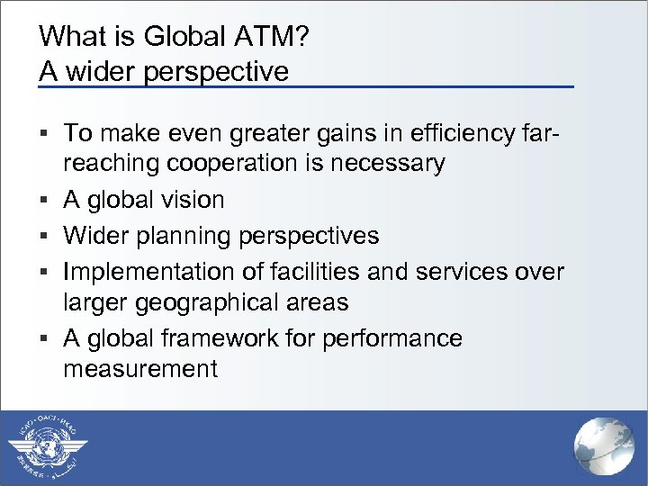 What is Global ATM? A wider perspective § To make even greater gains in