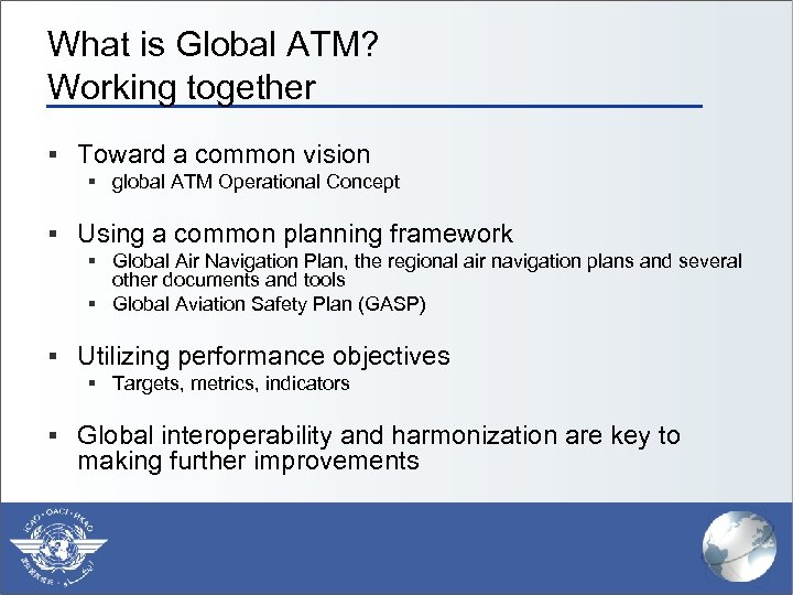 What is Global ATM? Working together § Toward a common vision § global ATM