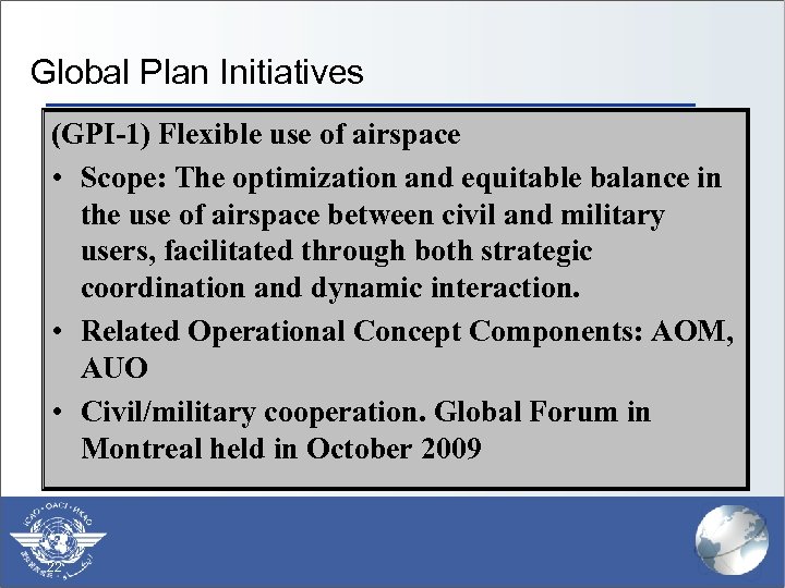 Global Plan Initiatives (GPI-1) Flexible use of airspace • Scope: The optimization and equitable