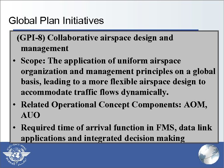 Global Plan Initiatives (GPI-8) Collaborative airspace design and management • Scope: The application of