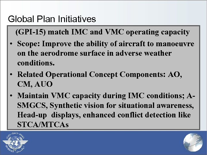 Global Plan Initiatives (GPI-15) match IMC and VMC operating capacity • Scope: Improve the