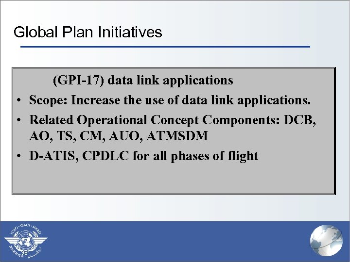 Global Plan Initiatives (GPI-17) data link applications • Scope: Increase the use of data