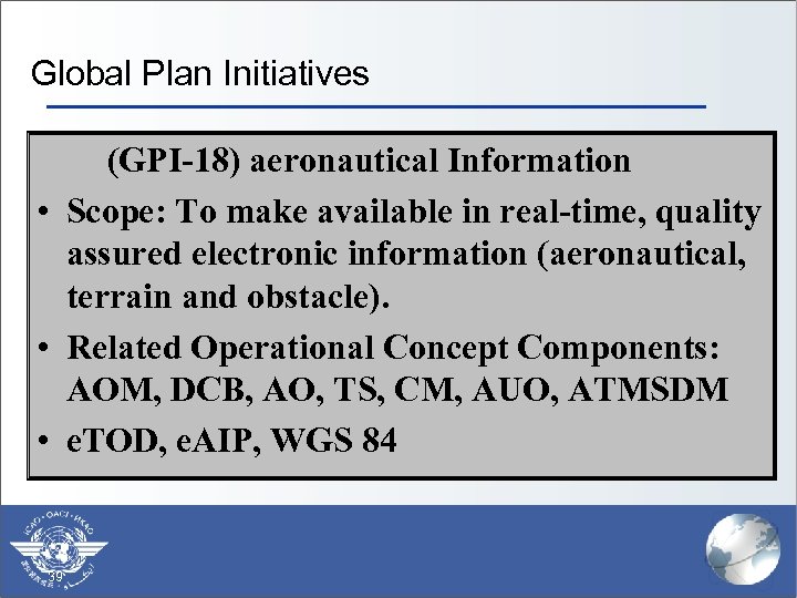 Global Plan Initiatives (GPI-18) aeronautical Information § • Scope: To make available in real-time,