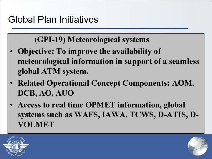 Global Plan Initiatives (GPI-19) Meteorological systems • Objective: To improve the availability of meteorological