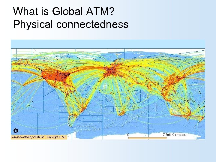 What is Global ATM? Physical connectedness 