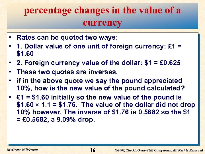 percentage changes in the value of a currency • Rates can be quoted two