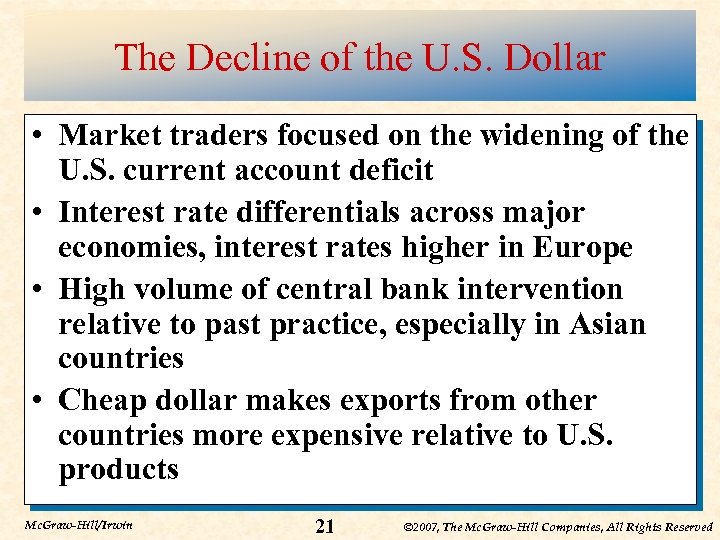 The Decline of the U. S. Dollar • Market traders focused on the widening
