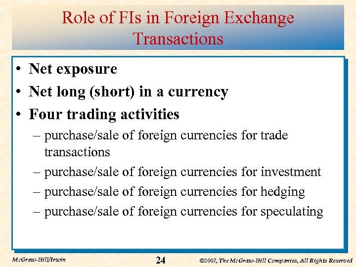 Role of FIs in Foreign Exchange Transactions • Net exposure • Net long (short)