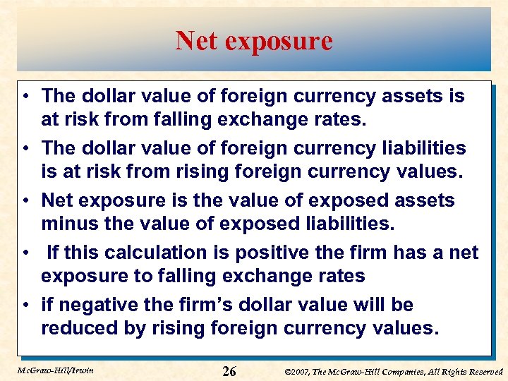 Net exposure • The dollar value of foreign currency assets is at risk from