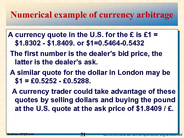 Numerical example of currency arbitrage A currency quote in the U. S. for the