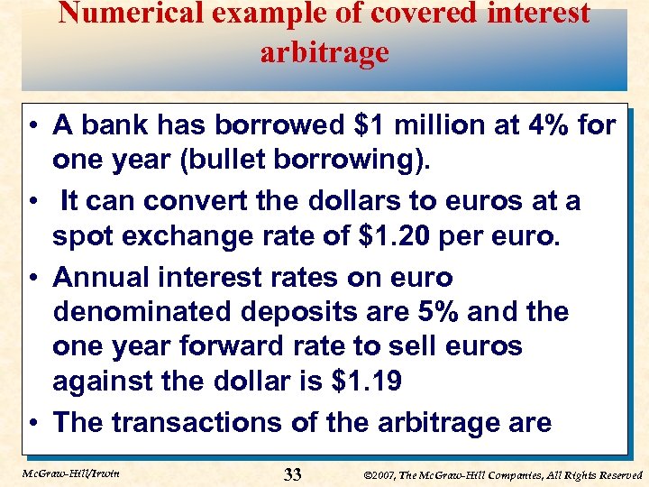 Numerical example of covered interest arbitrage • A bank has borrowed $1 million at