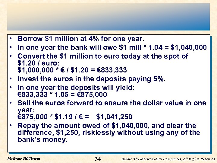  • Borrow $1 million at 4% for one year. • In one year