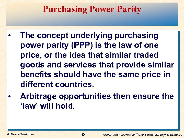 Purchasing Power Parity • • The concept underlying purchasing power parity (PPP) is the