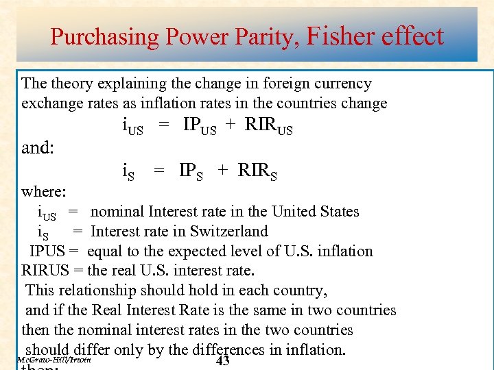 Purchasing Power Parity, Fisher effect The theory explaining the change in foreign currency exchange